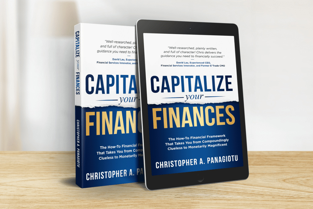 CAPitalize Your Finances: The How-To Financial Framework That Takes You from Compoundingly Clueless to Monetarily Magnificent